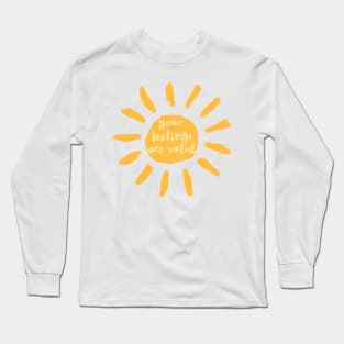 Your Feelings Are Valid Self Care Sun Long Sleeve T-Shirt